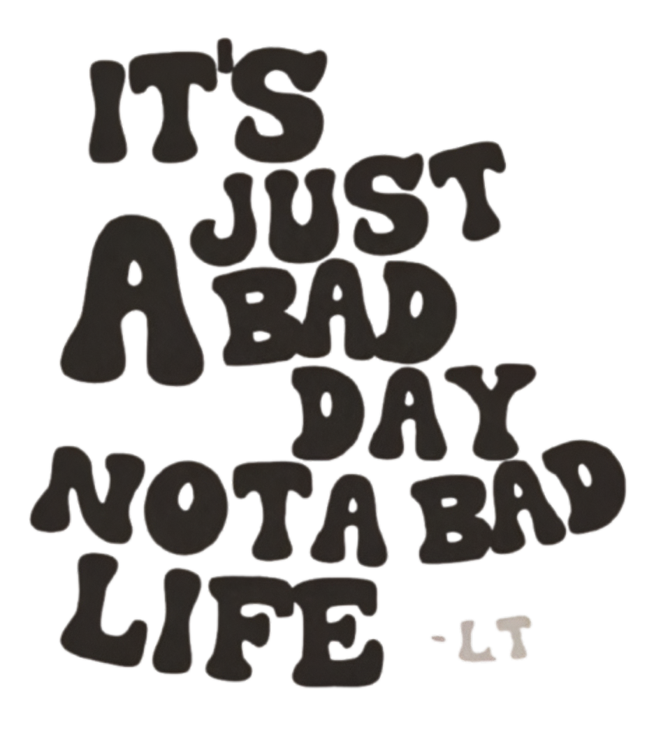 Its just a bad day